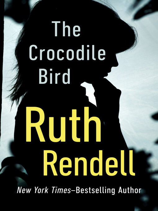 Title details for The Crocodile Bird by Ruth Rendell - Wait list